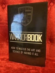Warrior The Black Book of How To Master Art & Science Of Having It All BRAND NEW
