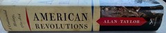 American Revolutions A Continental History 1750-1804 Hardcover by Alan Taylor