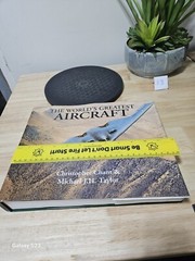 World’s Greatest Aircraft by Michael Taylor and Christopher Chant 1999 Hardcover
