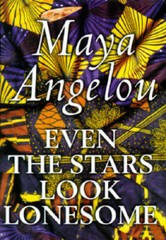 Even the Stars Look Lonesome – Hardcover By Angelou, Maya – VERY GOOD