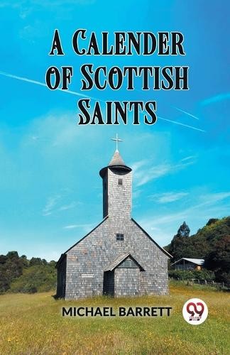 Michael Barrett A Calendar of Scottish Saints (Paperback) (UK IMPORT)