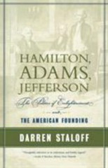 Hamilton, Adams, Jefferson: The Politics of Enlightenment and the American Foun
