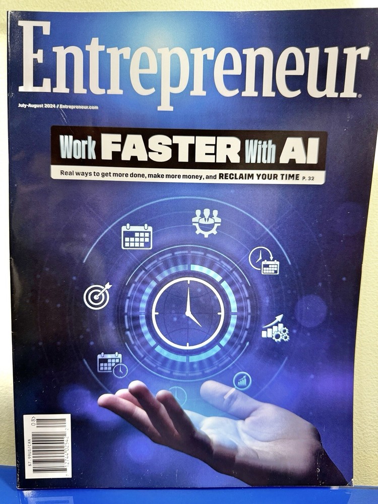 ENTREPRENEUR MAGAZINE – WORK FASTER WITH AI July/August 2024