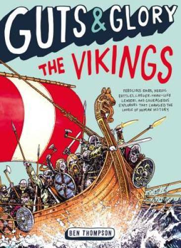 Guts & Glory: The Vikings – Paperback By Thompson, Ben – GOOD