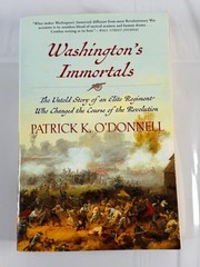 Washington’s Immortals by Patrick K. O’Donnell (2017, Trade Paperback)
