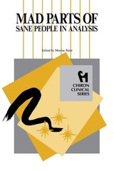 Mad Parts of Sane People in Analysis (Chiron Clinical Series) …