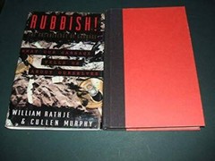 Rubbish!: The Archaeology of Garbage – Hardcover By Rathje, William L. – GOOD