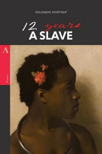 12 Years a Slave – Northup, Solomon