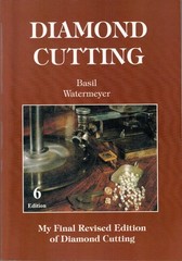 Diamond Cutting: A Complete Guide to Diamond Processing by Basil Watermeyer