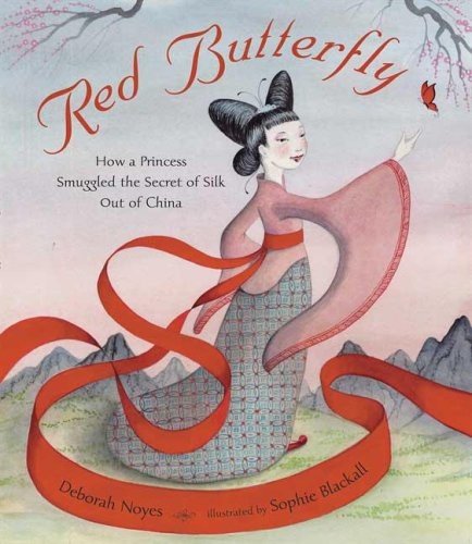 Red Butterfly: How a Princess Smuggled the Secret … by Noyes, Deborah Hardback