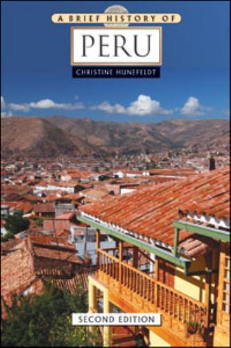 A Brief History of Peru, Second Edition by Hunefeldt, Christine
