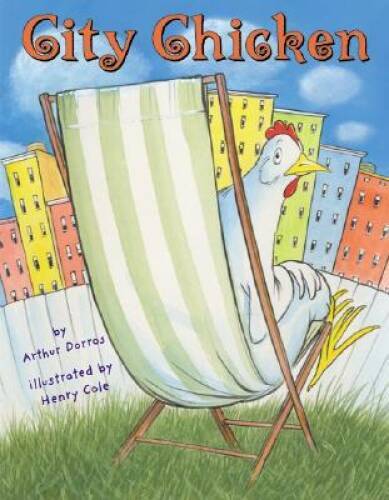 City Chicken – Hardcover By Dorros, Arthur – VERY GOOD