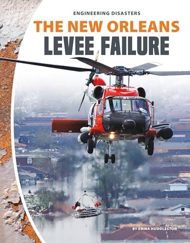 New Orleans Levee Failure (Engineering Disasters) by