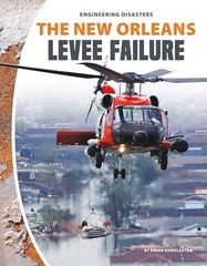 New Orleans Levee Failure (Engineering Disasters) by