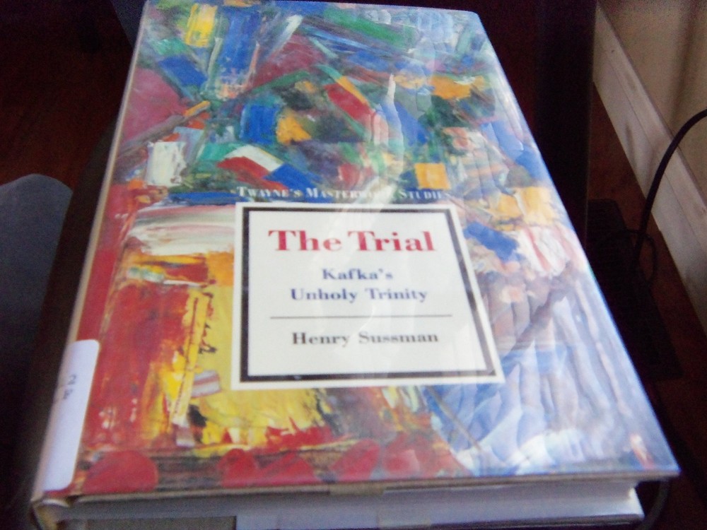 The Trial: Kafka’s Unholy Trinity (Twayne’s Masterwork Studies)