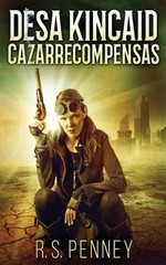 Desa Kincaid – Cazarrecompensas by R.S. Penney (Spanish) Paperback Book