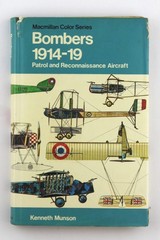 Bombers 1914 – 19 Patrol and Reconnaissance Aircraft – Munson, Kenneth and illus