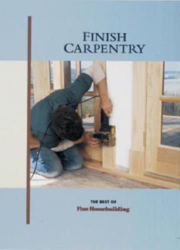 Finish Carpentry; For Pros By Pros – Clayton Dekorne, 1561583316, paperback