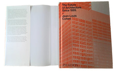The Future of Architecture Since 1889 Jean-Louis Cohen, Phaidon HC/DJ First Ed.
