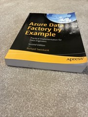 Azure Data Factory by Example ~ Richard Swinbank ~ 2nd Edition Paperback