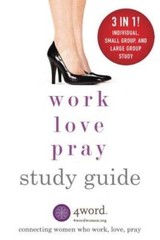 Work, Love, Pray Study Guide – Paperback By 4word – VERY GOOD