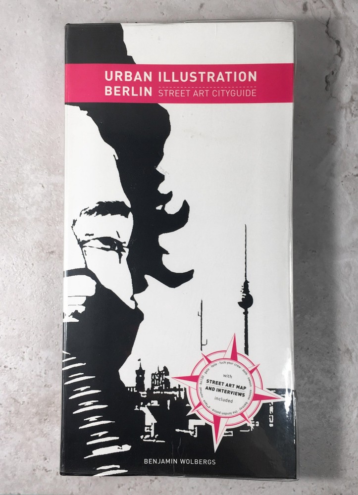Urban Illustration Berlin: Street Art Cityguide by Benjamin Wolbergs w/ Map 2007