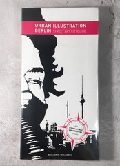Urban Illustration Berlin: Street Art Cityguide by Benjamin Wolbergs w/ Map 2007