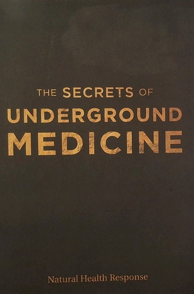The Secrets of Underground Medicine by Natural Health Response 2017 Paperback