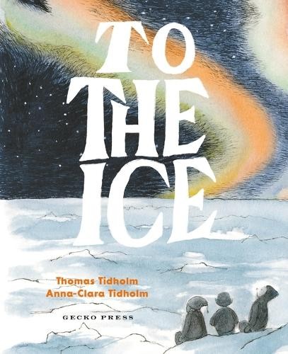 To the Ice by Thomas Tidholm Hardback Book The Fast Free Shipping