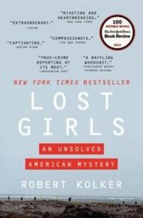 Lost Girls: An Unsolved American Mystery – Paperback By Kolker, Robert – GOOD