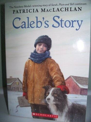 Calebs Story (Sarah, Plain and Tall) – Paperback By Patricia MacLachlan – GOOD