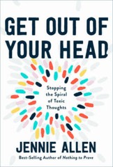 Get Out of Your Head: Stopping the Spiral of Toxic Thoughts – VERY GOOD