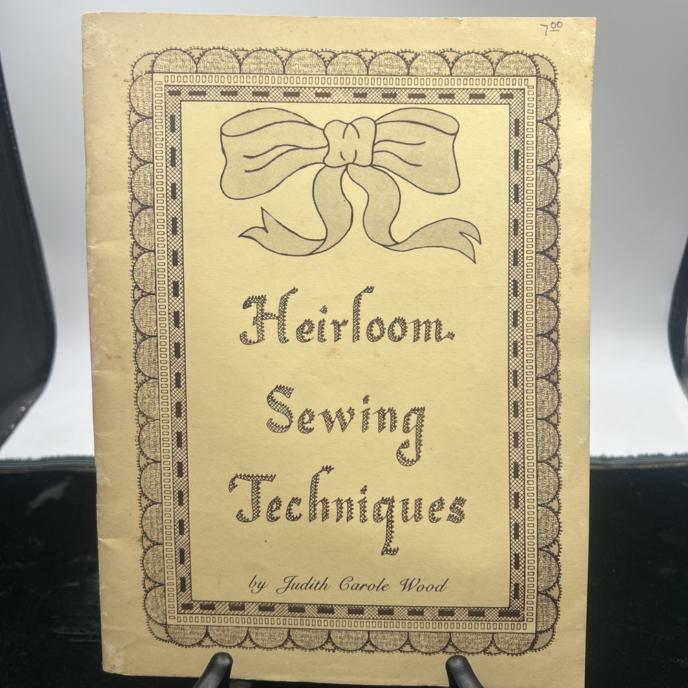 Heirloom Sewing Techniques by Judith Wood (1980 paperback)