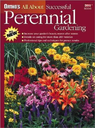Ortho’s All About Successful Perennial Gardening – Paperback By Ortho – GOOD