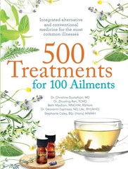 500 Treatments for 100 Ailments: Integrated Alternative and Conventional Med…
