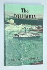 The Columbia by Stewart Holbrook (2017) History of the Pacific Northwest