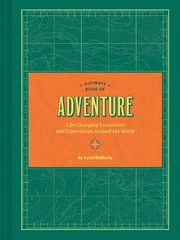 Ultimate Book of Adventure: Life-Changing Excursions and Ex… by McNeely, Scott