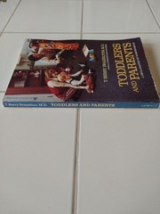 TODDLERS & PARENTS: A DECLARATION OF INDEPENDENCE By T. Berry Brazelton-Good