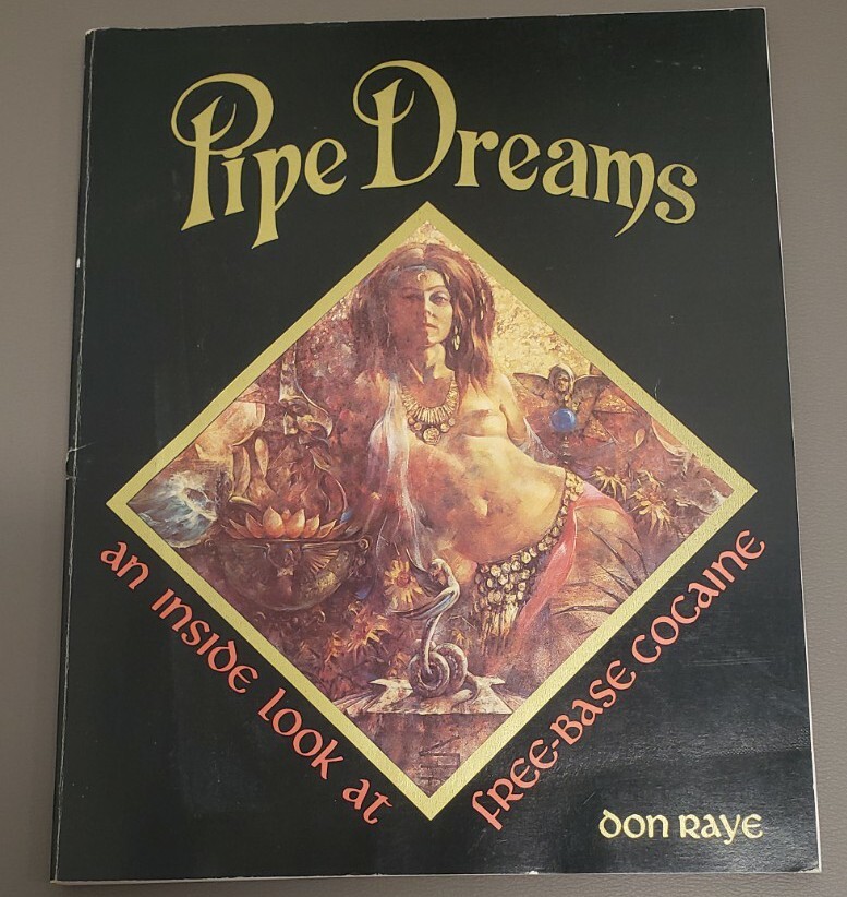 Pipe dreams: An inside look at free-base cocaine Paperback Book 1980 Don RAYE