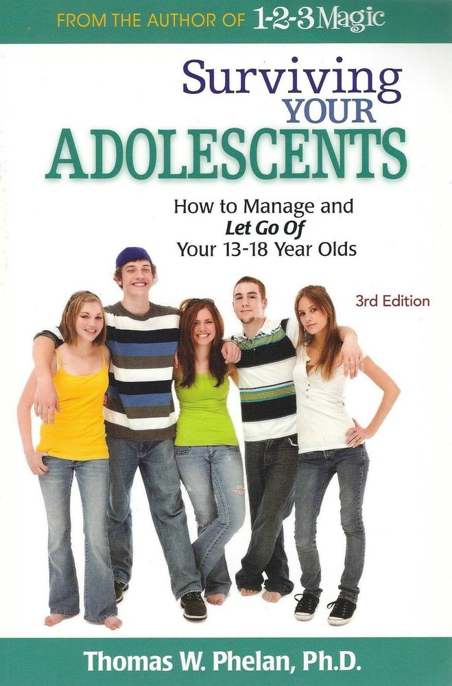 Surviving Your Adolescents: How to Manage and Let Go of Your 13 18 Year Olds…
