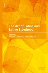 The Art Of Latina And Latino Elderhood