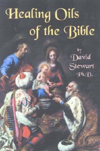 Healing Oils of the Bible – Paperback By David Stewart – GOOD