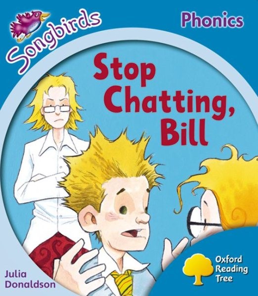 Oxford Reading Tree: Level 3: More Songbirds Phonics : Stop Chatting, Bill, P…