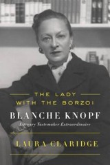 The Lady with the Borzoi: Blanche Knopf, Literary Tastemaker Extraor – GOOD