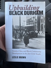 Upbuilding Black Durham: Gender, Class, and Black Community Development i – GOOD