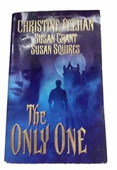 The Only One by Susan Grant, Christine Feehan and Susan Squires (2003, Mass…