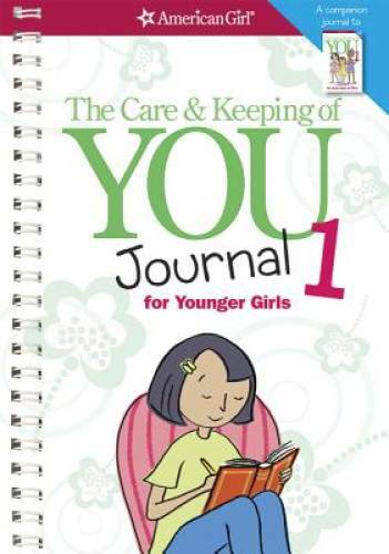 The Care and Keeping of You Journal (Revised): for Younger Girls (America – GOOD