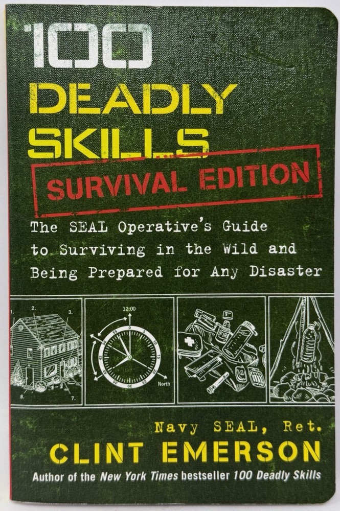 100 Deadly Skills: Survival Edition: The SEAL Operative’s Guide to S – VERY GOOD