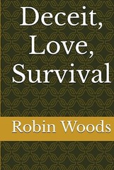 Deceit, Love, Survival