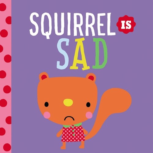 Squirrel Is Sad (Playdate Pals) by Machell, Dawn,Greening, Rosie, Good Book
